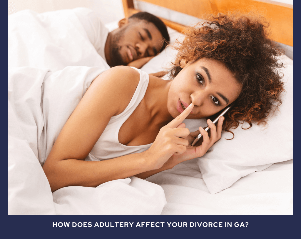 I cheated on my spouse in Atlanta .. how can that impact my divorce 