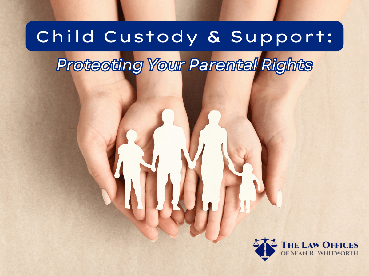 Child Custody and Support at The Law offices of Sean Whitworth