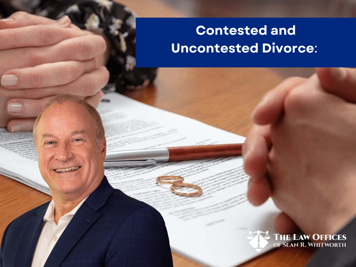 Contested and Uncontested Divorce at The Law Offices of Sean Whitworth